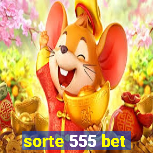 sorte 555 bet